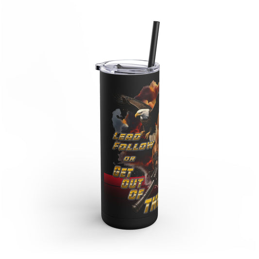 Tumbler: Military Man Lead Follow or Get Out of the Way, Tumbler, 20oz